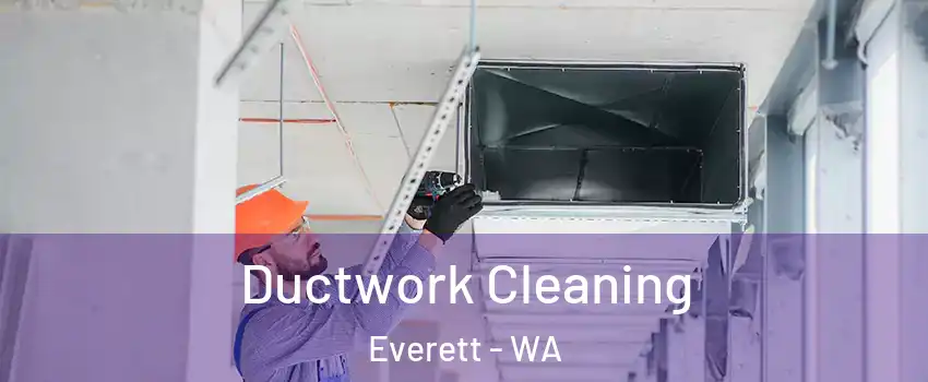  Ductwork Cleaning Everett - WA
