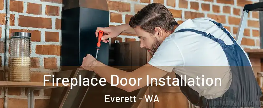  Fireplace Door Installation Everett - WA