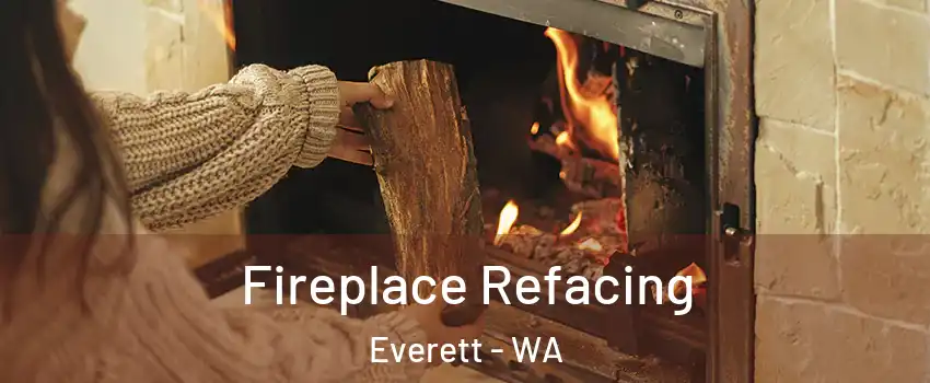  Fireplace Refacing Everett - WA