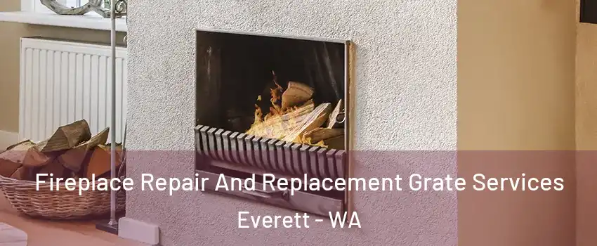  Fireplace Repair And Replacement Grate Services Everett - WA