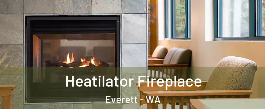  Heatilator Fireplace Everett - WA