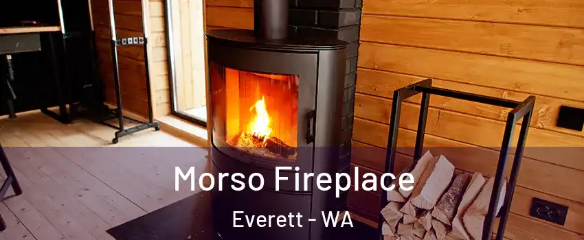  Morso Fireplace Everett - WA