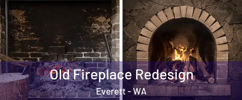  Old Fireplace Redesign Everett - WA