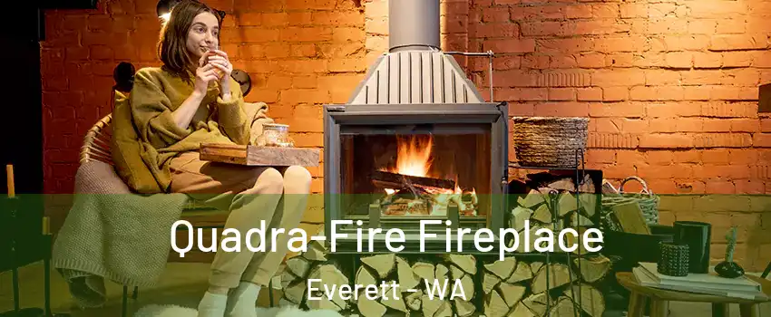  Quadra-Fire Fireplace Everett - WA