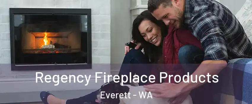  Regency Fireplace Products Everett - WA