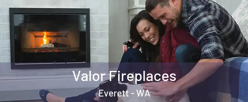  Valor Fireplaces Everett - WA
