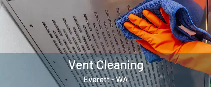  Vent Cleaning Everett - WA