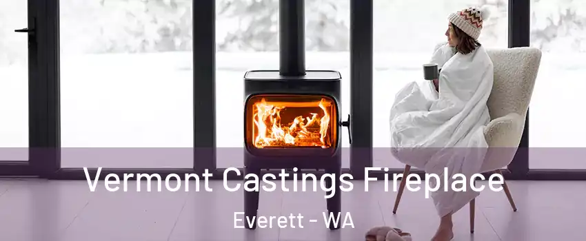  Vermont Castings Fireplace Everett - WA