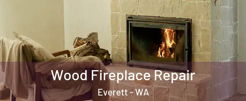  Wood Fireplace Repair Everett - WA